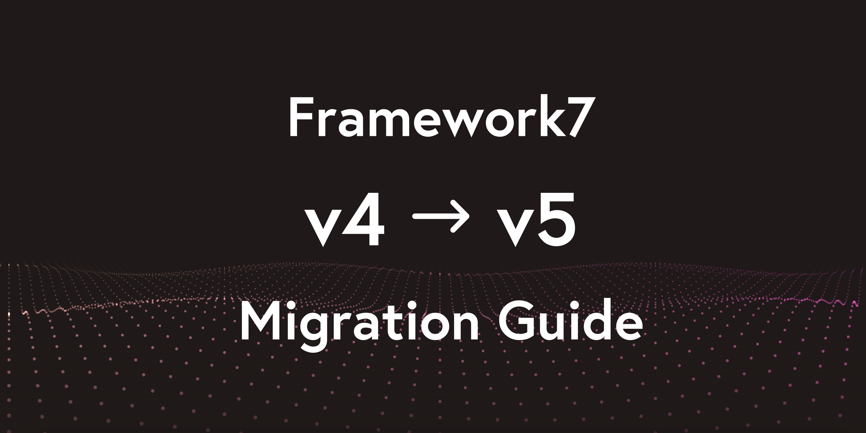 Migration to Framework7 v5